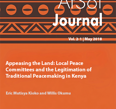Appeasing the Land: Local Peace Committees and the  Legitimation of Traditional Peacemaking in Kenya