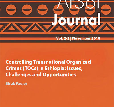 Controlling Transnational Organized Crimes (TOCs) in Ethiopia:  Issues, Challenges and Opportunities