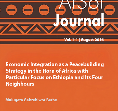 Economic Integration as a Peacebuilding Strategy in the Horn of Africa with  Particular Focus on Ethiopia and Its Four Neighbours