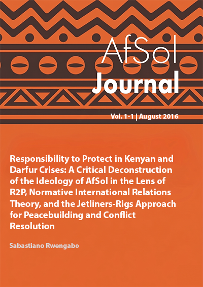 Responsibility to Protect in Kenyan and Darfur Crises: A Critical Deconstruction  of the Ideology of AfSol in the Lens of R2P, Normative International Relations  Theory, and the Jetliners-Rigs Approach for Peacebuilding and Conflict  Resolution