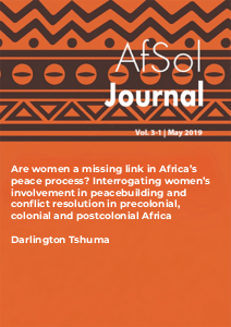 Are women a missing link in Africa’s peace process? Interrogating women’s involvement in peacebuilding and conflict resolution in precolonial, colonial and postcolonial Africa