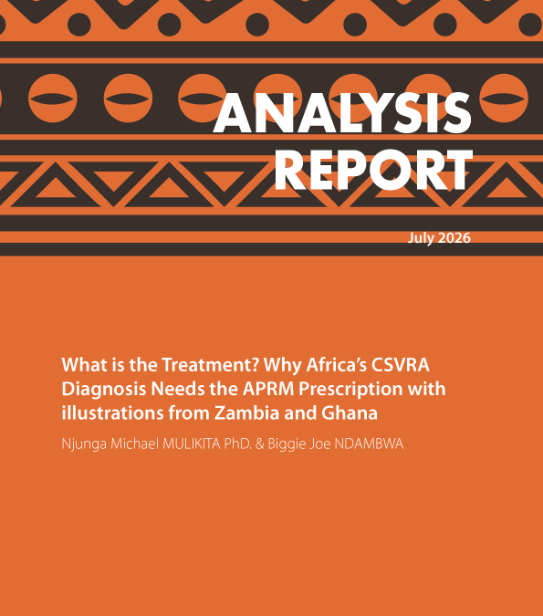 What is the Treatment? Why Africa’s CSVRA Diagnosis Needs the APRM  Prescription with illustrations from Zambia and Ghana