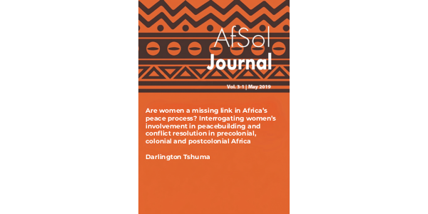 Are women a missing link in Africa’s peace process? Interrogating women’s involvement in peacebuilding and conflict resolution in precolonial, colonial and postcolonial Africa