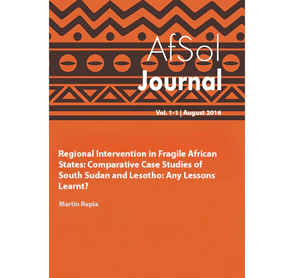 Regional Intervention in Fragile African States: Comparative Case Studies of  South Sudan and Lesotho: Any Lessons Learnt?