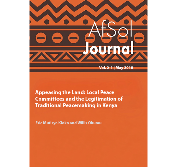 Appeasing the Land: Local Peace Committees and the  Legitimation of Traditional Peacemaking in Kenya