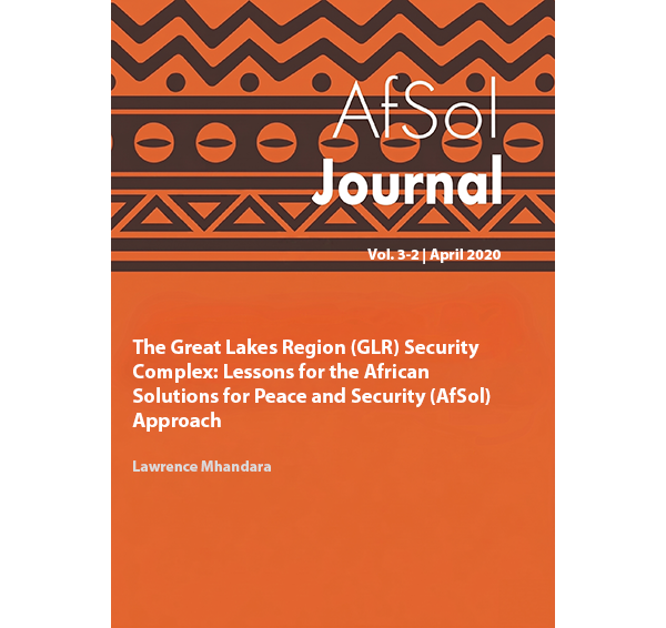 The Great Lakes Region (GLR)  Security Complex: Lessons for the  African Solutions for Peace and  Security (AfSol) Approach